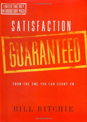 Beispielbild fr Satisfaction Guaranteed : From the One You Can Count On zum Verkauf von Better World Books: West