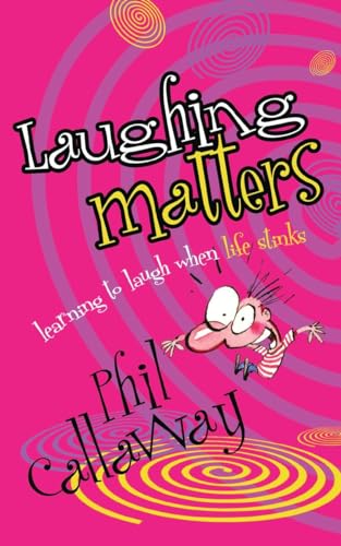 Beispielbild fr Laughing Matters: Learning to Laugh When Life Stinks zum Verkauf von Wonder Book