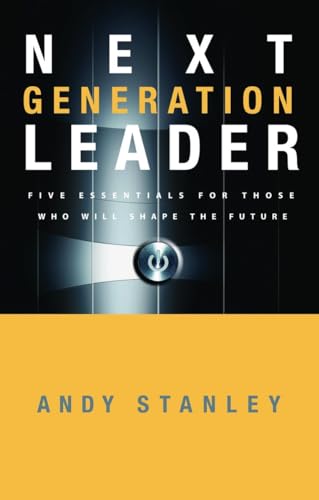 Beispielbild fr Next Generation Leader: 5 Essentials for Those Who Will Shape the Future zum Verkauf von BooksRun