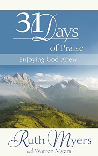 Beispielbild fr Thirty-One Days of Praise: Enjoying God Anew (31 Days Series) zum Verkauf von Wonder Book