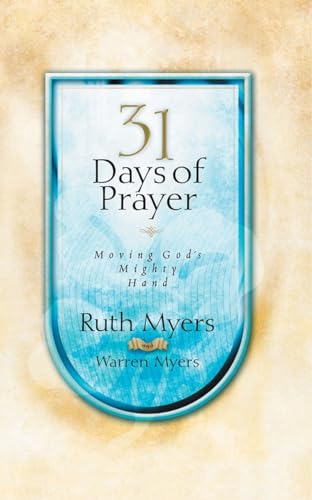 Imagen de archivo de Thirty-One Days of Prayer: Moving God's Mighty Hand (31 Days Series) a la venta por SecondSale