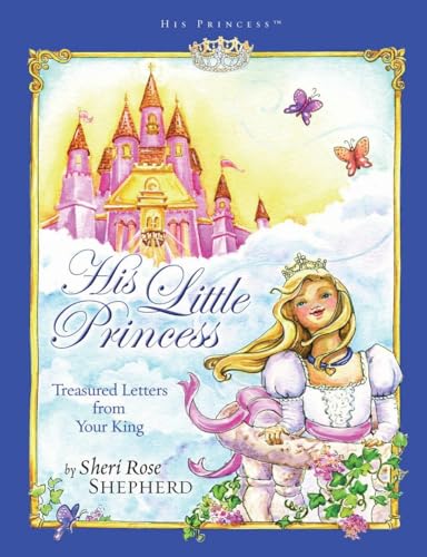 Stock image for His Little Princess: Treasured Letters from Your King (His Princess) for sale by SecondSale