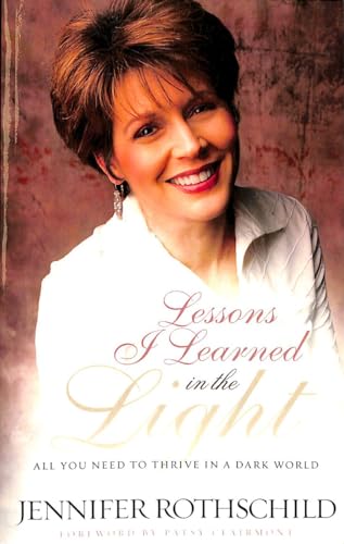 Stock image for Lessons I Learned in the Light: All You Need to Thrive in a Dark World for sale by Wonder Book