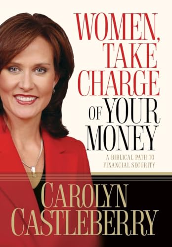 Imagen de archivo de Women, Take Charge of Your Money: A Biblical Path to Financial Security a la venta por Wonder Book