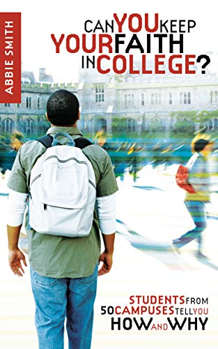 Beispielbild fr Can You Keep Your Faith in College?: Students from 50 Campuses Tell You How - and Why zum Verkauf von SecondSale