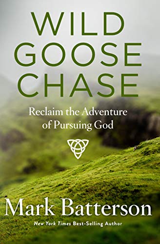 Beispielbild fr Wild Goose Chase : Reclaim the Adventure of Pursuing God zum Verkauf von Better World Books