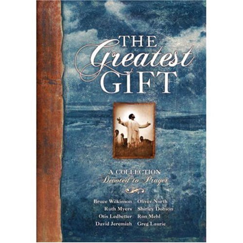 Beispielbild fr The Greatest Gift : A Collection Devoted to Prayer zum Verkauf von Better World Books