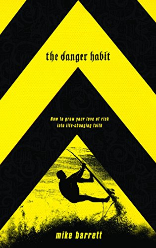 Imagen de archivo de The Danger Habit: How to Grow Your Love of Risk into Life-Changing Faith a la venta por Ergodebooks