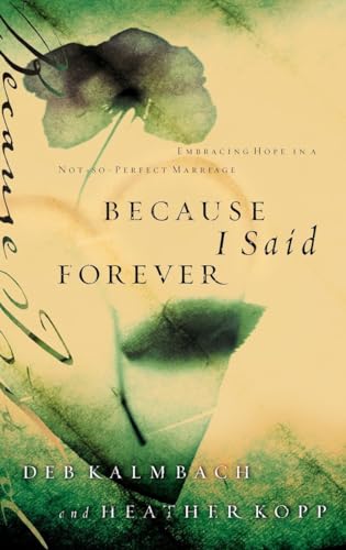 9781590527771: Because I Said Forever: Embracing Hope in an Imperfect Marriage