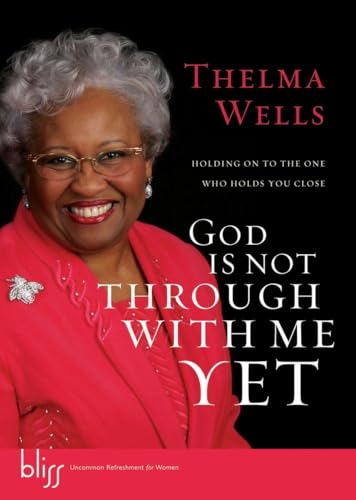 Imagen de archivo de God Is Not Through with Me Yet: Holding On to the One Who Holds You Close a la venta por Gulf Coast Books