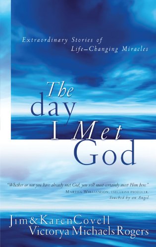 Stock image for The Day I Met God: Extraordinary Stories of Life Changing Miracles for sale by Bayside Books