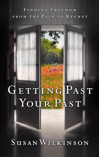 Beispielbild fr Getting Past Your Past: Finding Freedom from the Pain of Regret zum Verkauf von HPB-Ruby