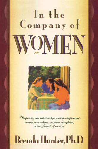 9781590528136: In the Company of Women: Deepening Our Relationships with the Important Women in Our Lives