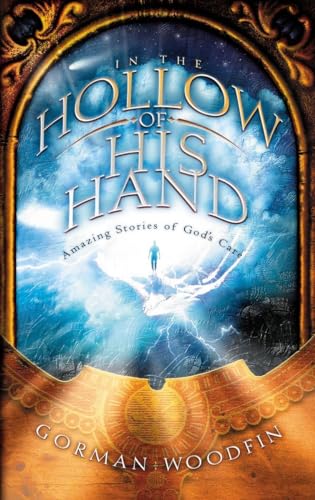 9781590528143: In the Hollow of His Hand: Amazing Stories of God's Care