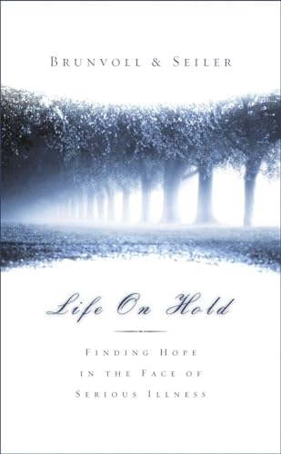 9781590528273: Life on Hold: Finding Hope in the Face of Serious Illness