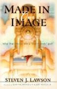 Made in Our Image: The Fallacy of the User-Friendly God (9781590529058) by Lawson, Steven J.