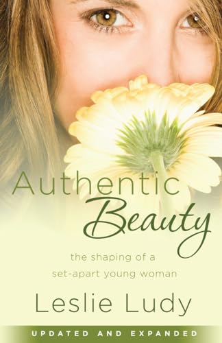 9781590529911: Authentic Beauty: The Shaping of a Set-Apart Young Woman