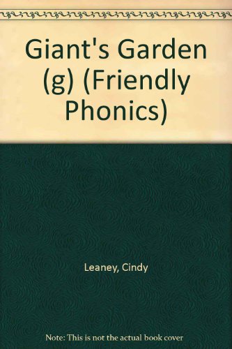 Giant's Garden (g) (Friendly Phonics) (9781590541814) by Leaney, Cindy