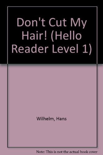 9781590543511: Don't Cut My Hair! (Hello Reader Level 1)