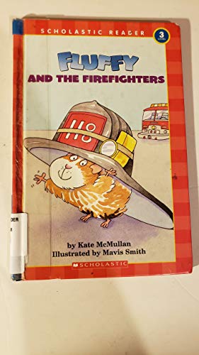 Fluffy and the Firefighters (Scholastic Reader Level 3) (9781590544303) by McMullan, Kate