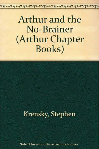 Arthur and the No-Brainer (Arthur Chapter Books) (9781590547250) by Krensky, Stephen