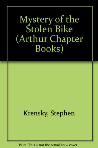 Mystery of the Stolen Bike (Arthur Chapter Books) (9781590547458) by Krensky, Stephen