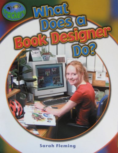 Imagen de archivo de What Does a Book Designer Do? - Trackers Series - Green, Pl-5964 a la venta por Better World Books