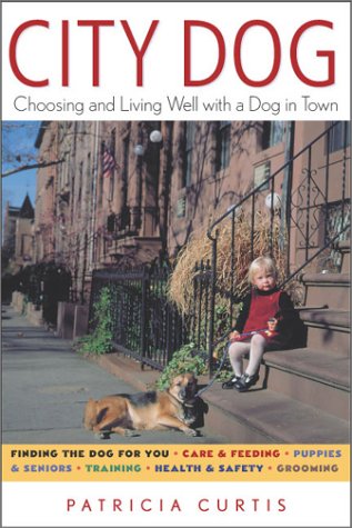 9781590560006: City Dog: Choosing and Living Well with a Dog in Town
