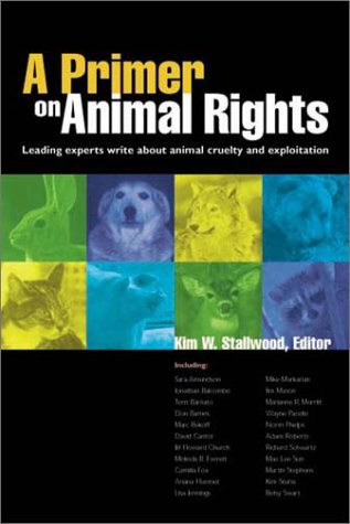 Beispielbild fr A Primer on Animal Rights zum Verkauf von Blackwell's
