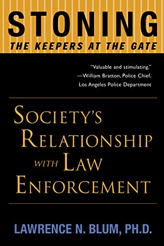 Imagen de archivo de Stoning the Keepers at the Gate: Society 's Relationship with Law Enforcement a la venta por SecondSale