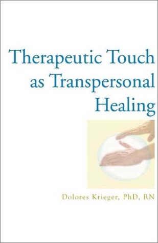 Beispielbild fr Therapeutic Touch as Transpersonal Healing zum Verkauf von Better World Books