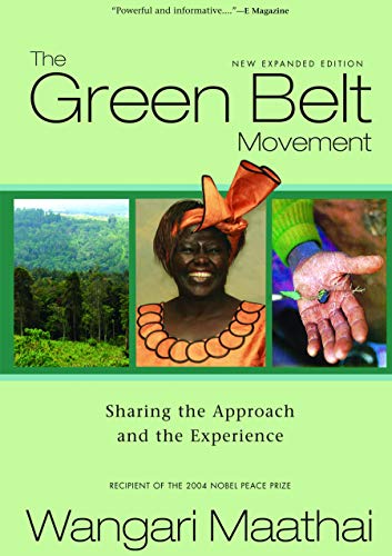 The Green Belt Movement: Sharing the Approach and the Experience - Maathai, Wangari
