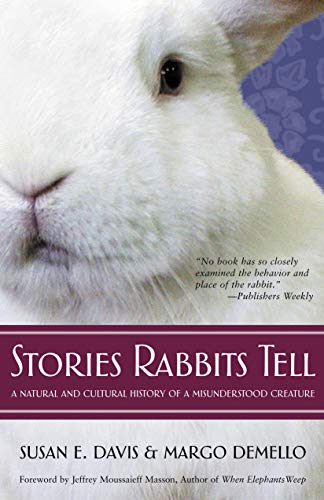 9781590560440: Stories Rabbits Tell: A Natural and Cultural History of a Misunderstood Creature