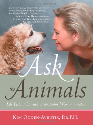 Beispielbild fr Ask the Animals: Life Lessons Learned as an Animal Communicator zum Verkauf von Wonder Book