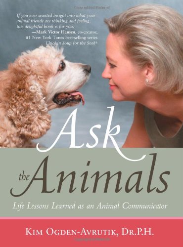 Stock image for Ask the Animals: Life Lessons Learned as an Animal Communicator for sale by Wonder Book