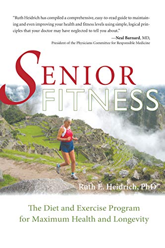 Beispielbild fr Senior Fitness: The Diet and Exercise Program For Maximum Health and Longevity zum Verkauf von Books From California