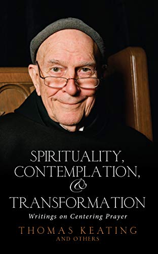 9781590561102: Spirituality, Contemplation & Transformation: Writings on Centering Prayer