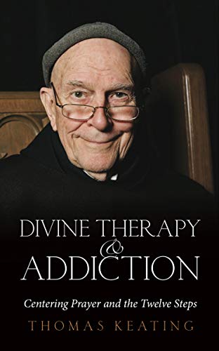Stock image for Divine Therapy & Addiction: Centering Prayer and the Twelve Steps for sale by WorldofBooks
