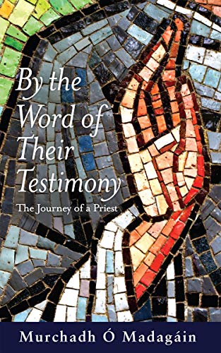 Imagen de archivo de By the Word of Their Testimony: The Journey of a Priest a la venta por Books From California