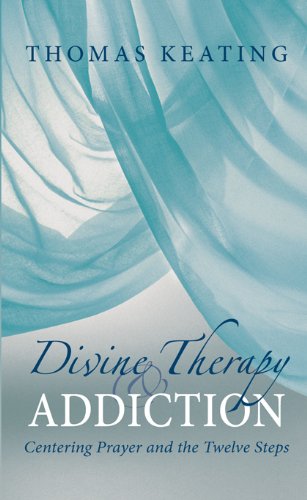 Stock image for Divine Therapy Addiction: Centering Prayer and the Twelve Steps for sale by Front Cover Books