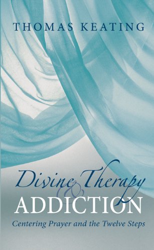 9781590561447: Divine Therapy & Addiction: Centering Prayer and the Twelve Steps