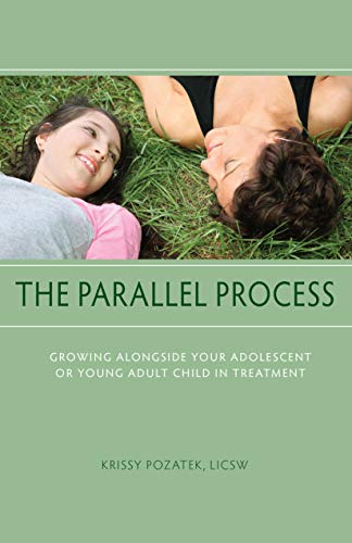 Stock image for The Parallel Process: Growing Alongside Your Adolescent or Young Adult Child in Treatment for sale by Gulf Coast Books