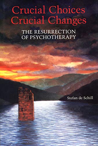 Beispielbild fr Crucial Choices, Crucial Changes: The Resurrection of Psychotherapy zum Verkauf von Books From California