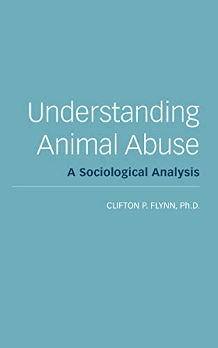Beispielbild fr Understanding Animal Abuse: A Sociological Analysis zum Verkauf von Books From California