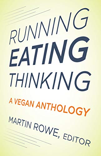 Beispielbild fr Running, Eating, Thinking: A Vegan Anthology zum Verkauf von Books From California