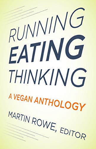 Imagen de archivo de Running, Eating, Thinking: A Vegan Anthology a la venta por Goldstone Books