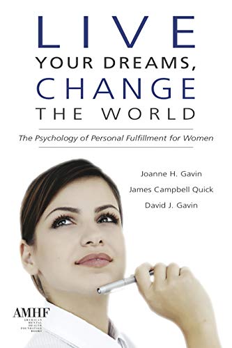 Beispielbild fr Live Your Dreams, Change the World: The Psychology of Personal Fulfillment for Women zum Verkauf von Books From California