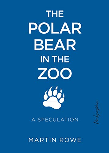 Stock image for The Polar Bear in the Zoo : A Speculation for sale by Better World Books