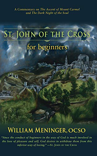 Stock image for St. John of the Cross for Beginners: A Commentary on the Ascent of Mount Carmel and the Dark Night of the Soul for sale by ThriftBooks-Atlanta