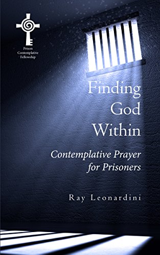 Stock image for Finding God Within: Contemplative Prayer for Prisoners for sale by SecondSale